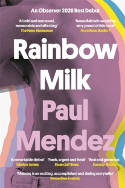 Cover image of book Rainbow Milk by Paul Mendez