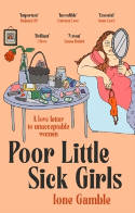 Cover image of book Poor Little Sick Girls: A Love Letter to Unacceptable Women by Ione Gamble 