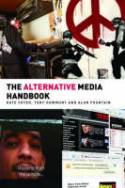 Cover image of book The Alternative Media Handbook by Alan Fountain, Tony Dowmunt and Kate Coyer 