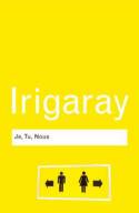 Cover image of book Je, Tu, Nous; Towards a Culture of Difference. by Luce Irigaray