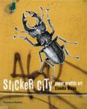Cover image of book Sticker City: Paper Graffiti Art by Claudia Walde