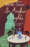 Cover image of book In Arabian Nights: In search of Morocco through its stories and storytellers by Tahir Shah 
