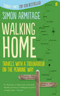 Cover image of book Walking Home: Travels with a Troubadour on the Pennine Way by Simon Armitage