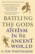 Cover image of book Battling the Gods: Atheism in the Ancient World by Tim Whitmarsh 