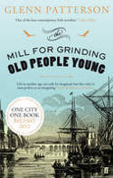 Cover image of book The Mill for Grinding Old People Young by Glenn Patterson
