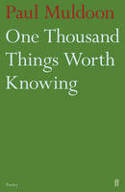 Cover image of book One Thousand Things Worth Knowing by Paul Muldoon
