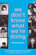 Cover image of book We Don't Know What We're Doing by Thomas Morris 
