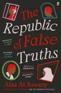 Cover image of book The Republic of False Truths by Alaa Al Aswany 