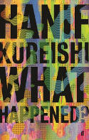 Cover image of book What Happened? by Hanif Kureishi 
