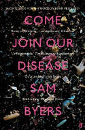 Cover image of book Come Join Our Disease by Sam Byers