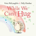 Cover image of book While We Can't Hug by Eoin McLaughlin 