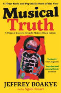 Cover image of book Musical Truth: A Musical History of Modern Black Britain in 28 Songs by Jeffrey Boakye, illustrated by Ngadi Smart 