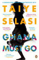 Cover image of book Ghana Must Go by Taiye Selasi