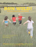 Cover image of book Run Wild! Outdoor Games and Adventures by Fiona Danks and Jo Schofield