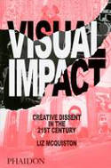 Cover image of book Visual Impact: Creative Dissent in the 21st Century by Liz McQuiston