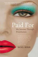 Cover image of book Paid For: My Journey Through Prostitution by Rachel Moran 