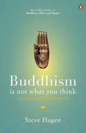 Cover image of book Buddhism is Not What You Think: Finding Freedom Beyond Beliefs by Steve Hagen