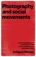 Cover image of book Photography and Social Movements by Antigoni Memou