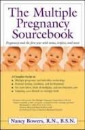 Cover image of book The Multiple Pregnancy Sourcebook: Pregnancy and the First Year with Twins, Triplets and More by Nancy Bowers 