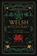 Cover image of book Welsh Witchcraft: A Guide to the Spirits, Lore, and Magic of Wales by Mhara Starling 
