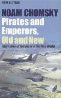 Cover image of book Pirates and Emperors, Old and New: International Terrorism in the Real World by Noam Chomsky