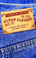 Cover image of book Clean Clothes: A Global Movement to End Sweatshops by Liesbeth Sluiter 