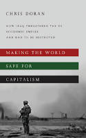 Cover image of book Making the World Safe for Capitalism by Christopher Doran 