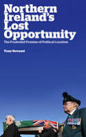 Cover image of book Northern Ireland's Lost Opportunity: The Frustrated Promise of Political Loyalism by Tony Novosel 