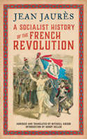 Cover image of book A Socialist History of the French Revolution by Jean Jaurs