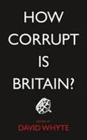 Cover image of book How Corrupt is Britain? by David Whyte