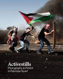 Cover image of book Activestills: Photography as Protest in Palestine/Israel by Vered Maimon and Shiraz Grinbaum