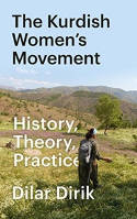 Cover image of book The Kurdish Women's Movement: History, Theory, Practice by Dilar Dirik 