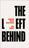 Cover image of book The Left Behind: Reimagining Britain's Socially Excluded by James Morrison 
