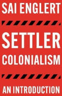 Cover image of book Settler Colonialism: An Introduction by Sai Englert 
