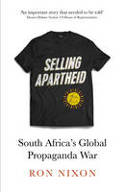 Cover image of book Selling Apartheid: South Africa's Global Propaganda War by Ron Nixon 