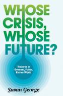 Cover image of book Whose Crisis, Whose Future? by Susan George