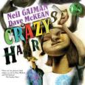 Cover image of book Crazy Hair by Neil Gaiman, illustrated by Dave McKean