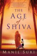 Cover image of book The Age of Shiva by Manil Suri