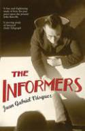 Cover image of book The Informers by Juan Gabriel Vasquez (Translated from the Spanish by Anne McLean)