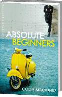 Cover image of book Absolute Beginners by Colin MacInnes