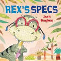Cover image of book Dinosaur Friends: Rex's Specs by Jack Hughes 