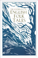 Cover image of book The Anthology of English Folk Tales by Various authors