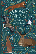 Cover image of book Animal Folk Tales of Britain and Ireland by Sharon Jacksties