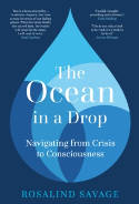 Cover image of book The Ocean in a Drop: Navigating from Crisis to Consciousness by Dr Rosalind Savage MBE 