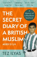 Cover image of book The Secret Diary of a British Muslim Aged 13 3/4 by Tez Ilyas