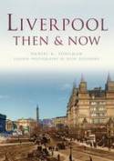 Cover image of book Liverpool: Then & Now by Daniel K. Longman