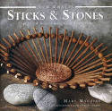 Cover image of book New Crafts: Sticks and Stones 25 Practical Projects Using Natural Materials by Mary Maguire