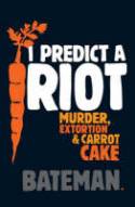 Cover image of book I Predict a Riot: Murder, Extortion and Carrot Cake by Colin Bateman