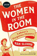 Cover image of book The Women in the Room: Labour's Forgotten History by Nan Sloane 