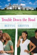 Cover image of book Trouble Down the Road by Bettye Griffin